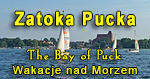 Zatoka Pucka - Wakacje nad Polskim Morzem