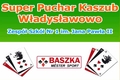 Baszka Méster Sport – Super Puchar Kaszub